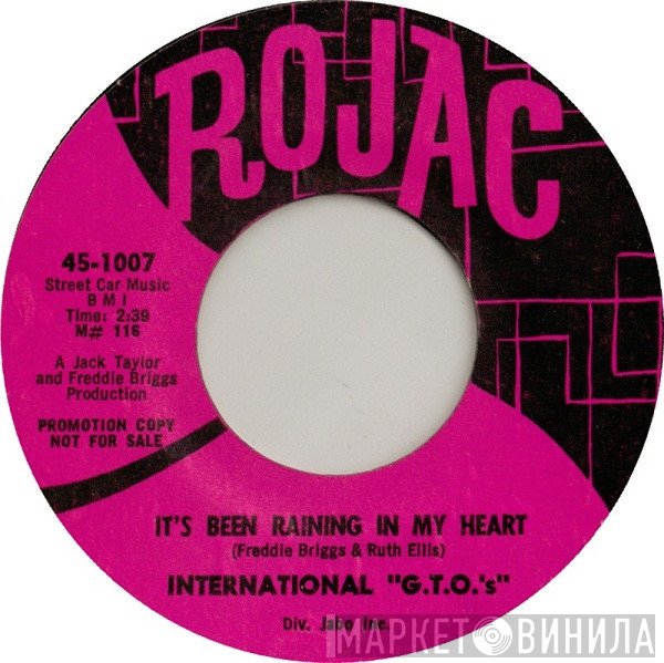 International G.T.O.'s - It's Been Raining In My Heart / I Love My Baby