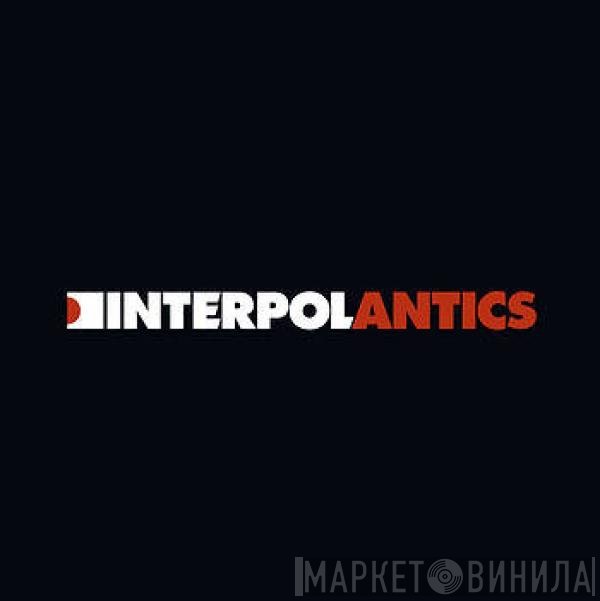 Interpol - Antics