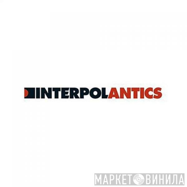 Interpol  - Antics