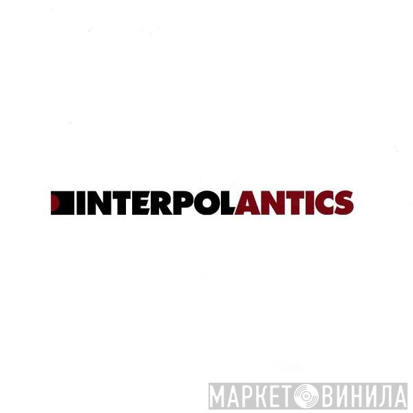 Interpol  - Antics
