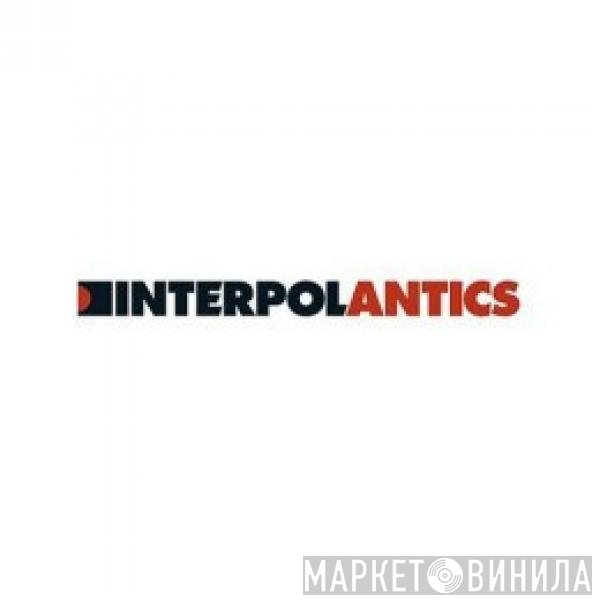 Interpol  - Antics