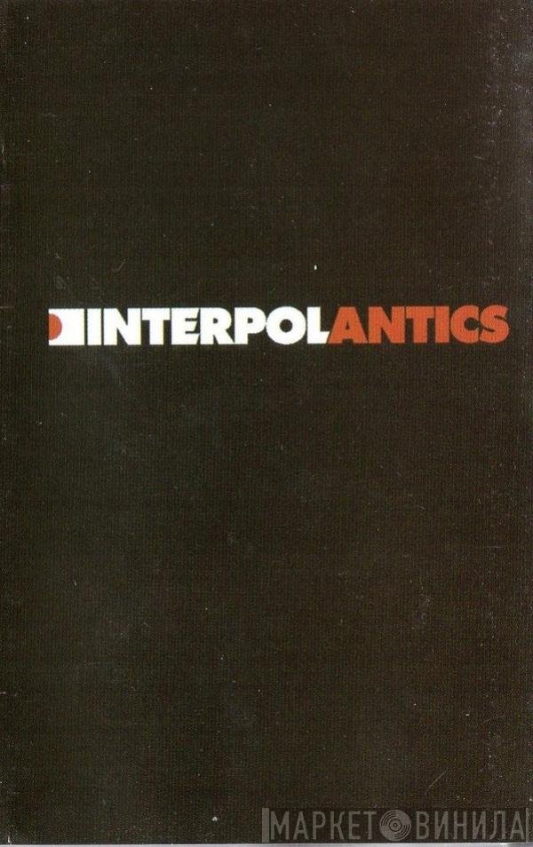 Interpol  - Antics