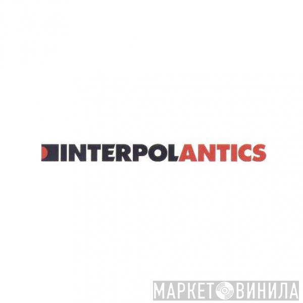 Interpol  - Antics