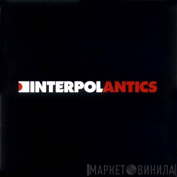 Interpol  - Antics