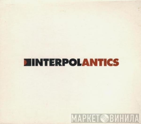 Interpol  - Antics
