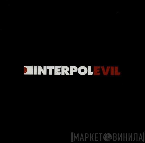 Interpol  - Evil