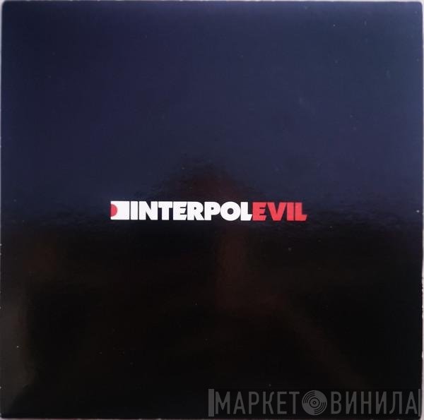 Interpol  - Evil