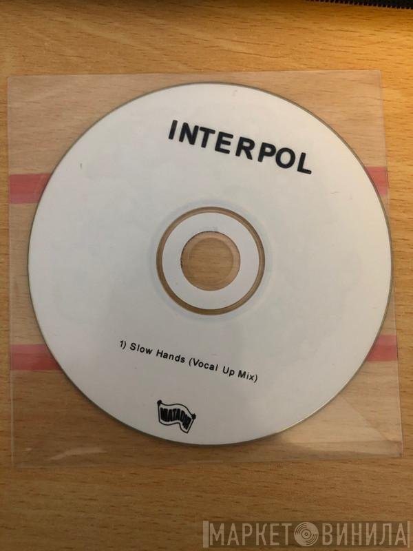 Interpol  - Slow Hands