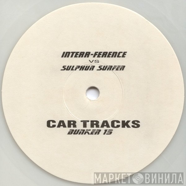 Interr-Ference vs. Sulphur Surfer  - Car Tracks