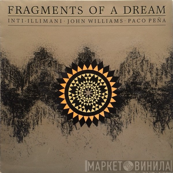 Inti Illimani, John Williams , Paco Peña - Fragments Of A Dream