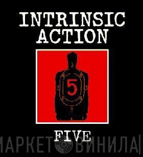 Intrinsic Action  - Five