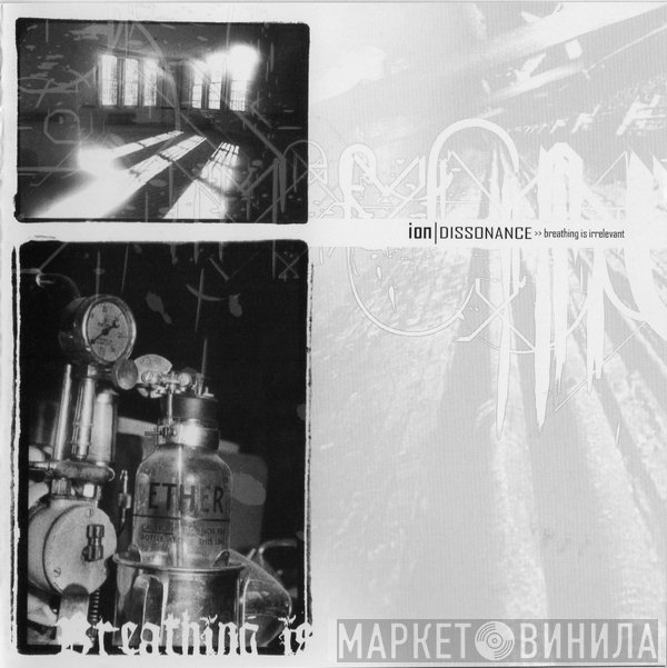 Ion Dissonance  - Breathing Is Irrelevant