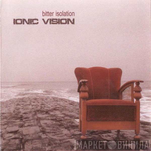 Ionic Vision  - Bitter Isolation