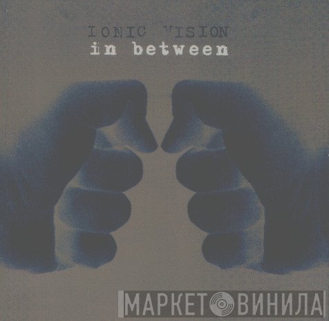 Ionic Vision  - In Between