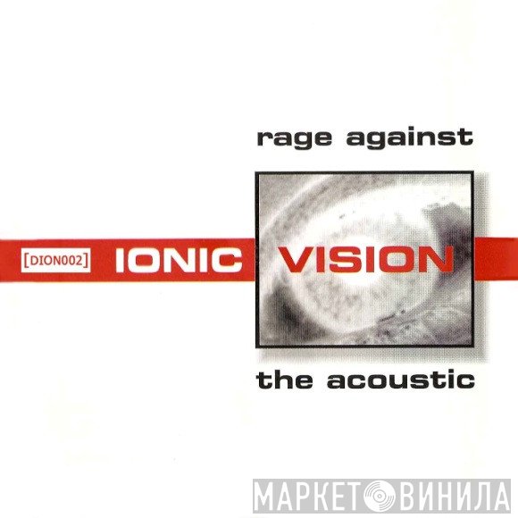 Ionic Vision  - Rage Against The Acoustic