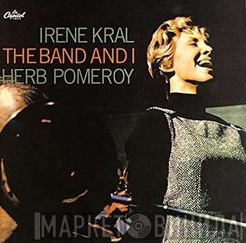 Irene Kral, Herb Pomeroy - The Band And I
