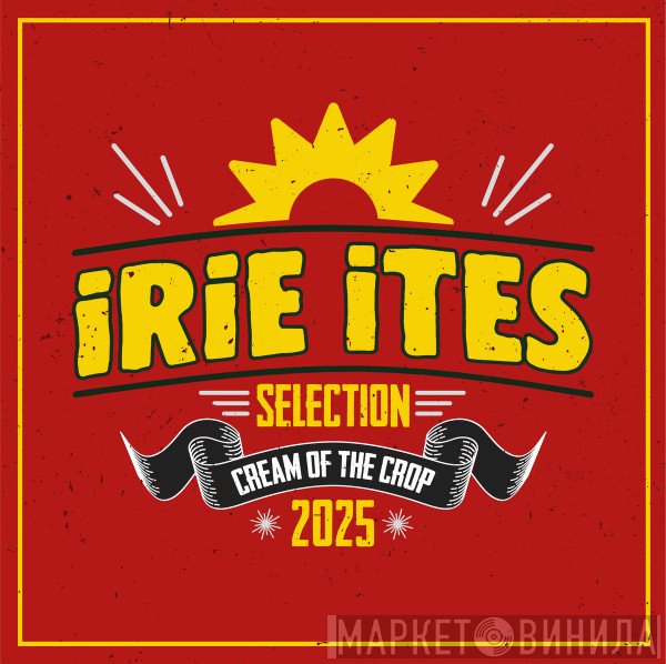 Irie Ites Records - Cream Of The Crop 2025
