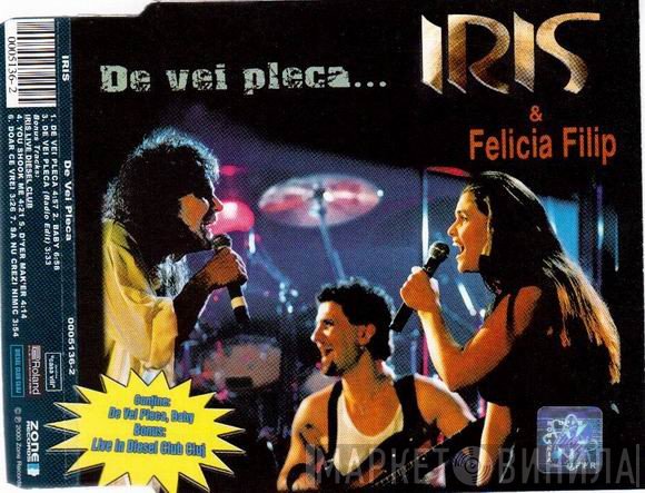 Iris  & Felicia Filip  - De Vei Pleca...