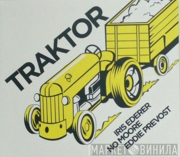 Iris Ederer | NO Moore | Eddie Prévost  - Traktor