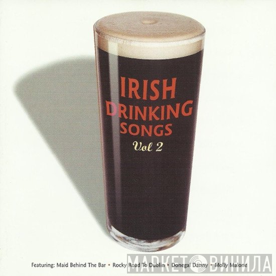  - Irish Drinking Songs Vol 2