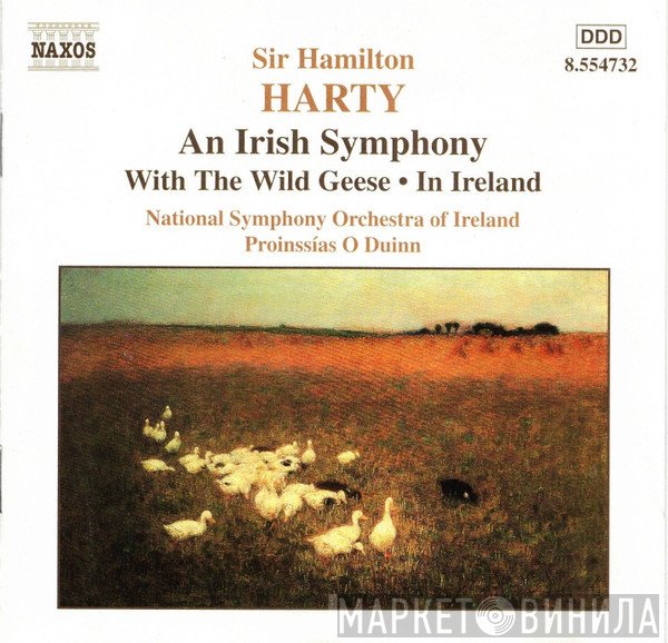 Irish National Symphony Orchestra, Sir Hamilton Harty, Proinnsías Ó Duinn - An Irish Symphony ● With The Wild Geese ● In Ireland