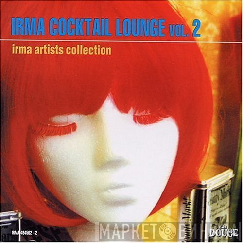  - Irma Cocktail Lounge Vol. 2