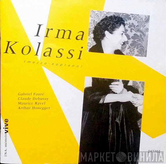 Irma Kolassi - Gabriel Fauré, Claude Debussy, Maurice Ravel, Arthur Honegger  - Irma Kolassi