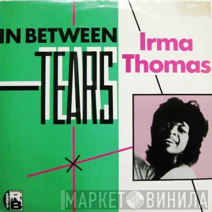 Irma Thomas  - In Between Tears