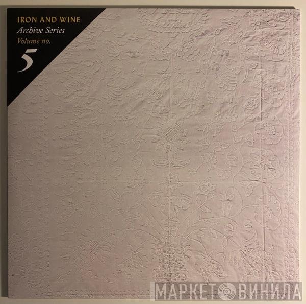 Iron And Wine - Archive Series Volume No. 5