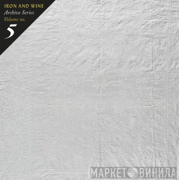 Iron And Wine - Archive Series Volume No. 5