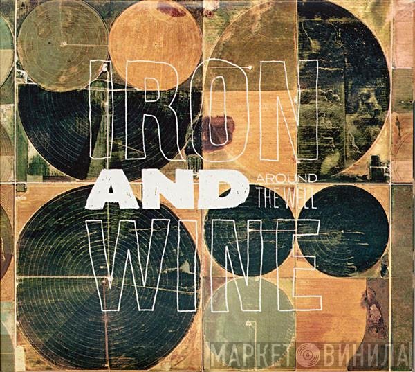 Iron And Wine  - Around The Well