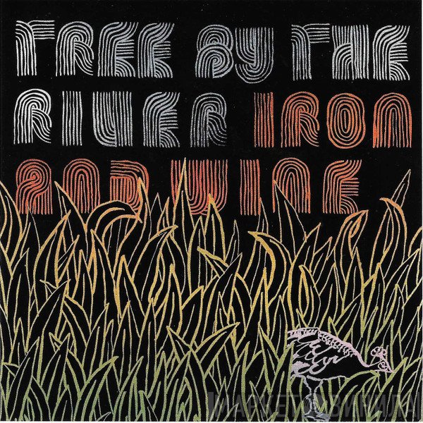 Iron And Wine  - Tree By The River