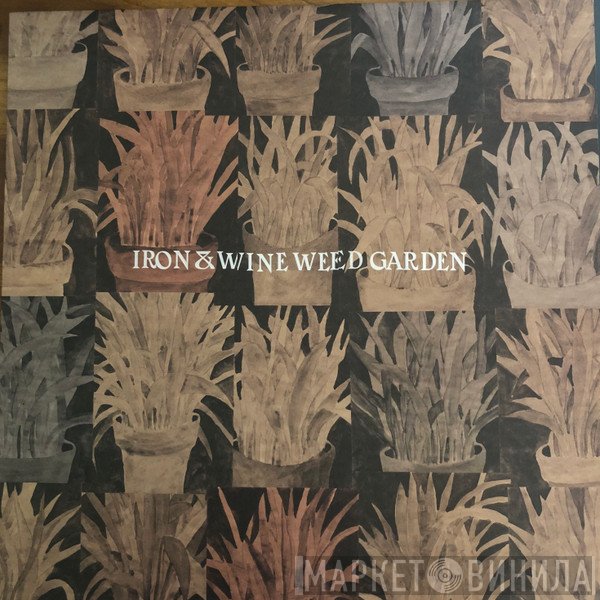 Iron And Wine - Weed Garden