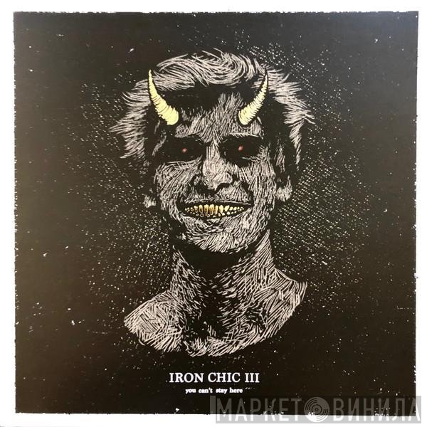 Iron Chic - You Can't Stay Here