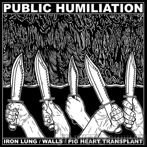 Iron Lung / Walls / Pig Heart Transplant  - Public Humiliation
