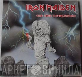 Iron Maiden  - The Time Conquerors
