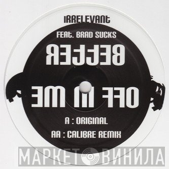 Irrelevant , Brad Sucks - Better Off In Me