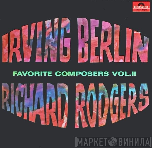 Irving Berlin, Richard Rodgers  - Favorite Composers, Vol II
