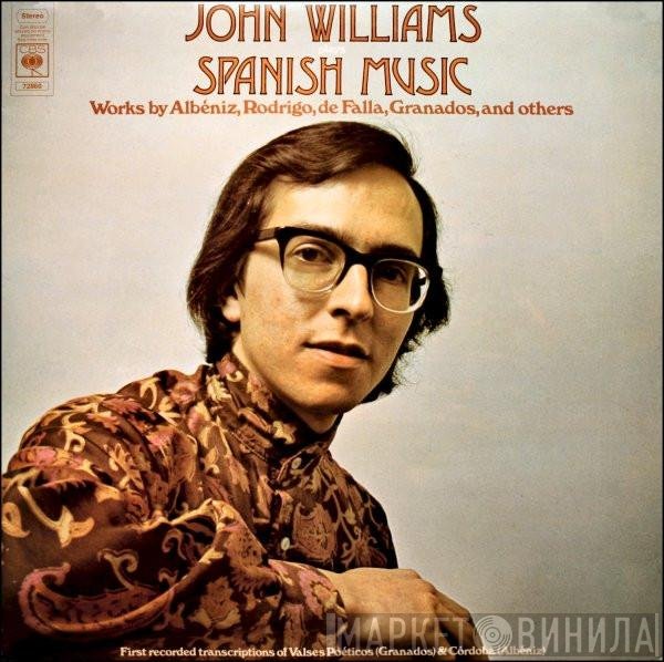 Isaac Albéniz, Manuel De Falla, John Williams , Enrique Granados, Joaquín Rodrigo - John Williams Plays Spanish Music