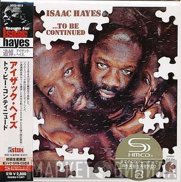 Isaac Hayes  - ...To Be Continued
