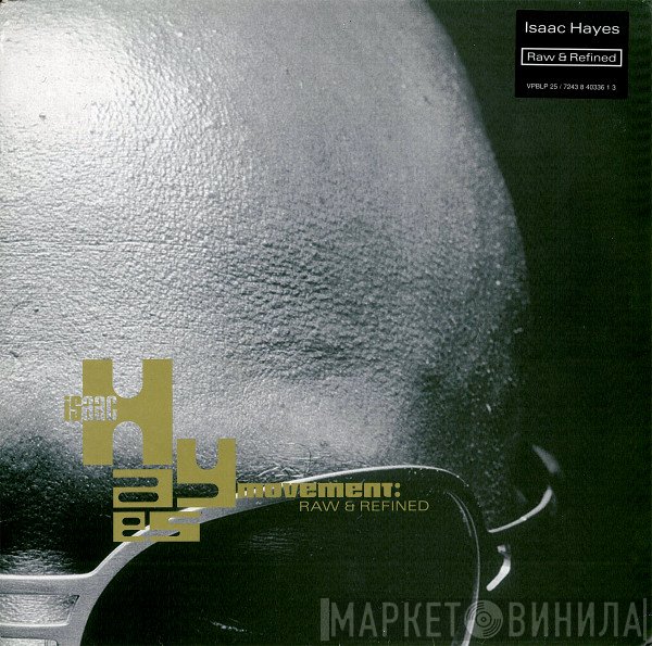 Isaac Hayes Movement - Raw & Refined