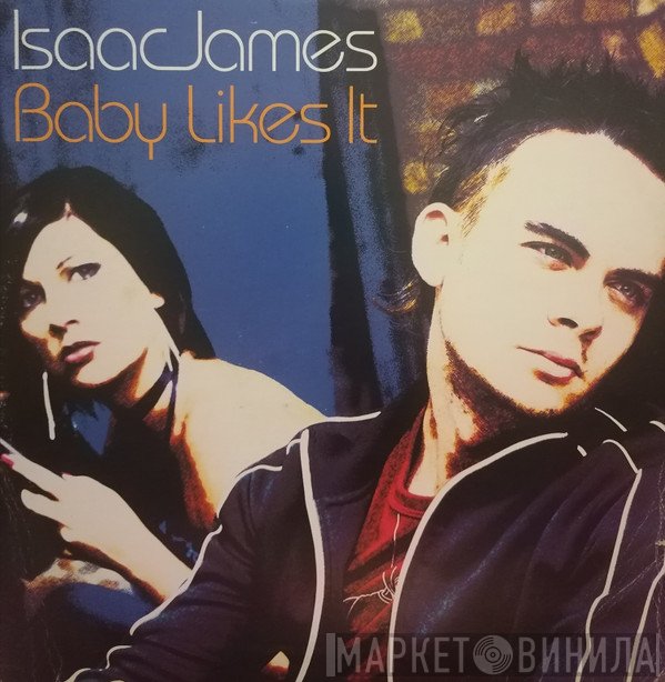 Isaac James - Baby Likes It