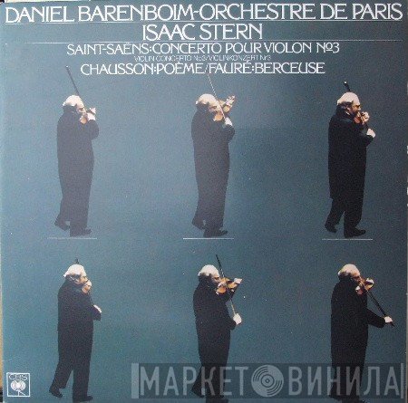 Isaac Stern, Daniel Barenboim, Camille Saint-Saëns, Gabriel Fauré, Orchestre De Paris, Ernest Chausson - Concerto Pour Violon No. 3 / Poéme / Berceuse
