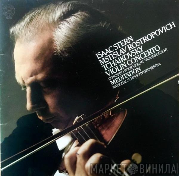 Isaac Stern, Mstislav Rostropovich, National Symphony Orchestra, Pyotr Ilyich Tchaikovsky - Violin Concerto / Meditation
