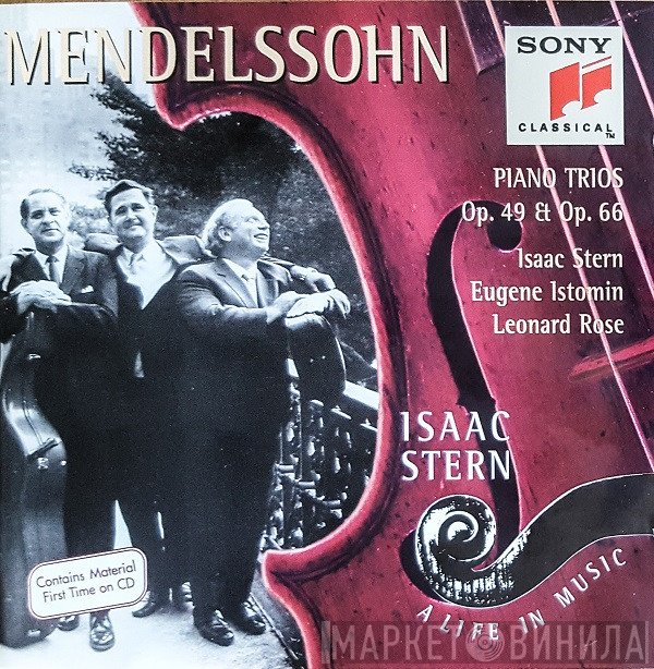 Isaac Stern, Felix Mendelssohn-Bartholdy, Eugene Istomin, Leonard Rose - Piano Trios Op. 49 & Op. 66
