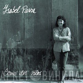 Isabel Parra  - Como Dos Ríos