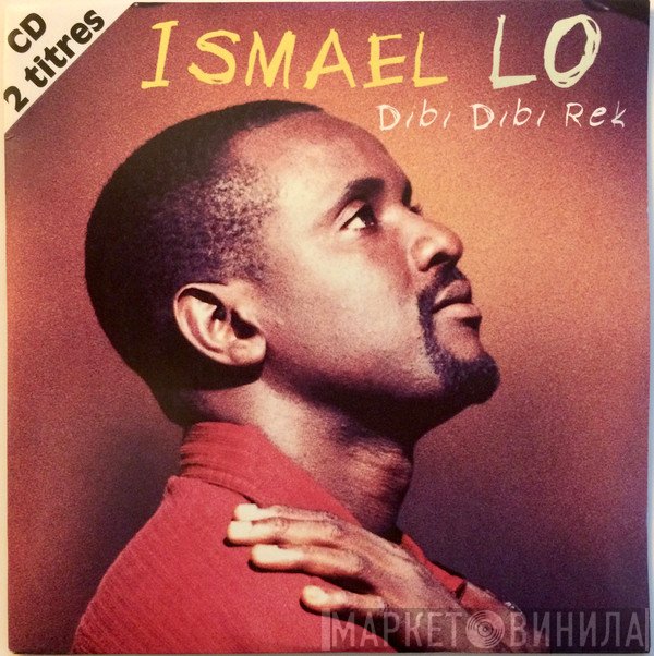 Ismaël Lô  - Dibi Dibi Rek