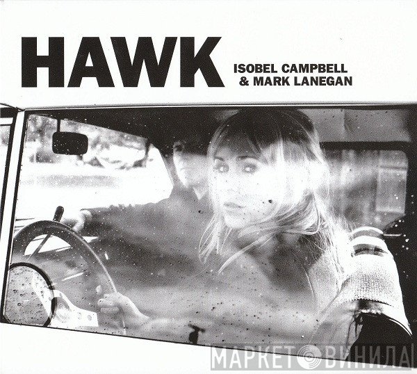 Isobel Campbell & Mark Lanegan  - Hawk