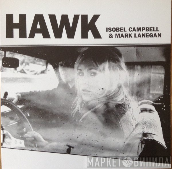 Isobel Campbell & Mark Lanegan  - Hawk