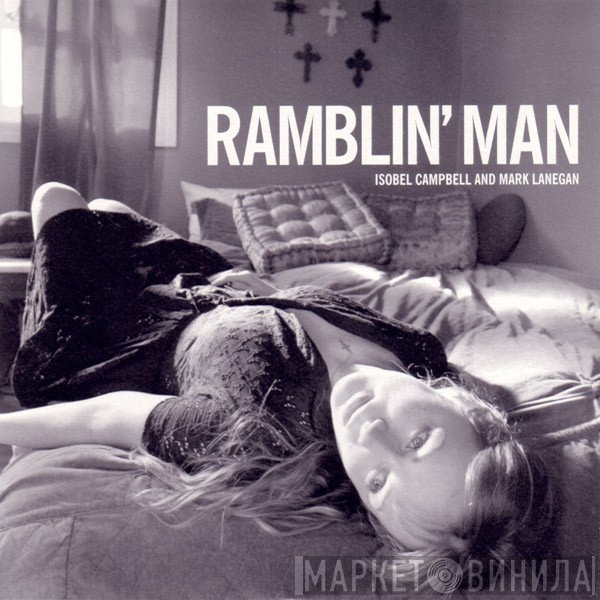 Isobel Campbell And Mark Lanegan  - Ramblin' Man